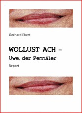 WOLLUST ACH - Uwe, der Pennäler