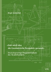 'Daß wirdt also die Geometrische Perspektiv genandt'