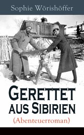 Gerettet aus Sibirien (Abenteuerroman)