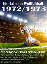 Ein Jahr im Weltfußball 1972 / 1973