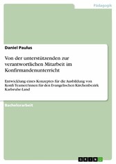 Von der unterstützenden zur verantwortlichen Mitarbeit im Konfirmandenunterricht