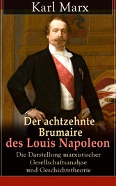 Der achtzehnte Brumaire des Louis Napoleon