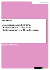 Zusammenfassung des Buches 'Stadtgeographie I. Allgemeine Stadtgeographie' von Heinz Fassmann