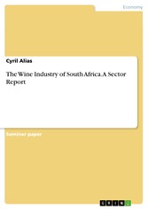 The Wine Industry of South Africa. A Sector Report