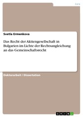 Das Recht der Aktiengesellschaft in Bulgarien im Lichte der Rechtsangleichung an das Gemeinschaftsrecht