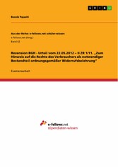 Rezension BGH - Urteil vom 22.05.2012 - II ZR 1/11. 'Zum Hinweis auf die Rechte des Verbrauchers als notwendiger Bestandteil ordnungsgemäßer Widerrufsbelehrung'