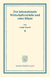 Der internationale Wirtschaftsverkehr und seine Bilanz.