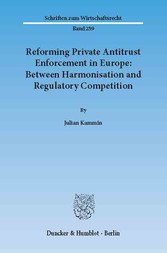 Reforming Private Antitrust Enforcement in Europe: Between Harmonisation and Regulatory Competition.