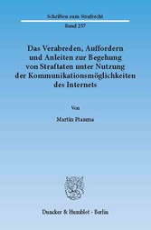 Das Verabreden, Auffordern und Anleiten zur Begehung von Straftaten unter Nutzung der Kommunikationsmöglichkeiten des Internets.