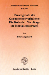 Paradigmata des Konsumentenverhaltens: Die Rolle der Nachfrage im Innovationsprozeß.