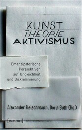 Kunst. Theorie. Aktivismus.