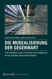 Die Musealisierung der Gegenwart