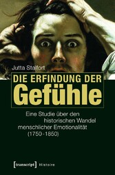 Die Erfindung der Gefühle