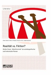 Realität vs. Fiktion. Günter Grass' 'Blechtrommel' als autobiografischer und historischer Roman