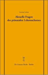 Aktuelle Fragen des pränatalen Lebensschutzes