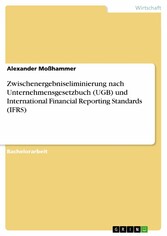 Zwischenergebniseliminierung nach Unternehmensgesetzbuch (UGB) und International Financial Reporting Standards (IFRS)