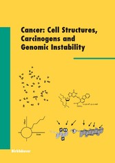 Cancer: Cell Structures, Carcinogens and Genomic Instability