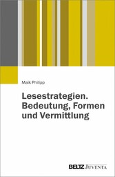 Lesestrategien. Bedeutung, Formen und Vermittlung