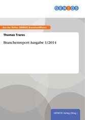 Branchenreport Ausgabe 1/2014