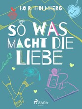 So was macht die Liebe