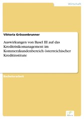 Auswirkungen von Basel III auf das Kreditrisikomanagement im Kommerzkundenbereich österreichischer Kreditinstitute