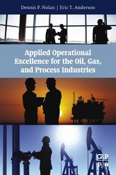 Applied Operational Excellence for the Oil, Gas, and Process Industries