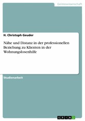 Nähe und Distanz in der professionellen Beziehung zu Klienten in der Wohnungslosenhilfe