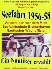 Seefahrt 1956-58 - Asienreisen vor dem Mast - Nautischer Wachoffizier