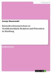 Küstenhochwasserschutz in Norddeutschland. Reaktion und Prävention in Hamburg