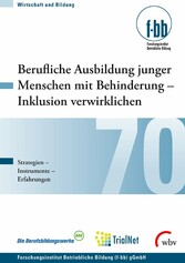 Berufliche Ausbildung junger Menschen mit Behinderung - Inklusion verwirklichen