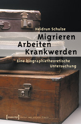 Migrieren - Arbeiten - Krankwerden