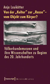 Von der »Kultur« zur »Rasse« - vom Objekt zum Körper?