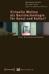 Virtuelle Welten als Basistechnologie für Kunst und Kultur?