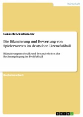 Die Bilanzierung und Bewertung von Spielerwerten im deutschen Lizenzfußball