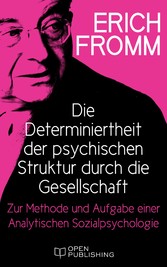 Die Determiniertheit der psychischen Struktur durch die Gesellschaft.