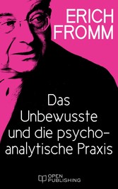 Das Unbewusste und die psychoanalytische Praxis