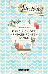 Jules Welt - Das Glück der handgemachten Dinge