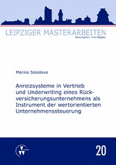 Anreizsysteme in Vertrieb und Underwriting eines Rückversicherungsunternehmens als Instrument der wertorientierten Unternehmenssteuerung