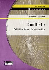 Konflikte: Definition, Arten, Lösungsansätze