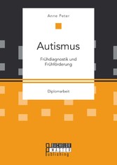 Autismus: Frühdiagnostik und Frühförderung