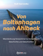 Von Boltenhagen nach Ahlbeck - Mecklenburg-Vorpommerns Ostseeküste