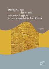 Das Fortleben der Musik der alten Ägypter in der alexandrinischen Kirche