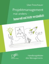 Projektmanagement mal anders - humorvoll und leicht verständlich