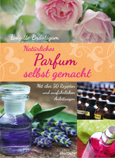 Natürliches Parfum selbst gemacht