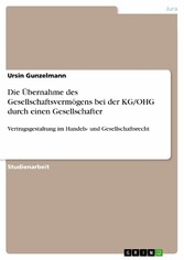 Die Übernahme des Gesellschaftsvermögens bei der KG/OHG durch einen Gesellschafter