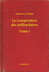 La Conspiration des milliardaires - Tome I