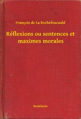 Réflexions ou sentences et maximes morales