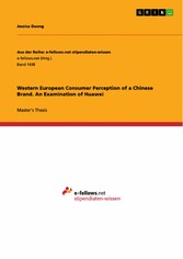 Western European Consumer Perception of a Chinese Brand. An Examination of Huawei