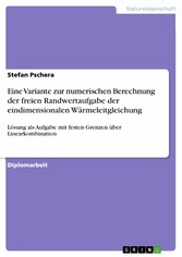 Eine Variante zur numerischen Berechnung der freien Randwertaufgabe der eindimensionalen Wärmeleitgleichung