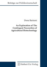 An Exploration of the Contingent Necessities of Agricultural Biotechnology